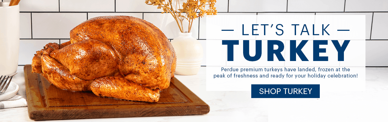 Shop Premium Perdue Turkey's, Frozen at Peak Freshness!