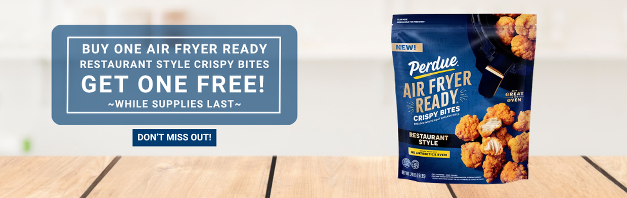 BOGO Air Fryer Bites - Perdue Farms